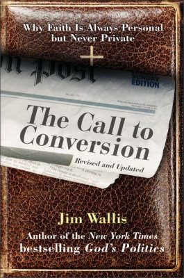 Cover of The Call to Conversion - Why Faith Is Always Personal but  Never Private